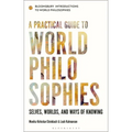 A Practical Guide to World Philosophies: Selves, Worlds, and Ways of Knowing