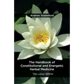 The Handbook of Constitutional and Energetic Herbal Medicine: The Lotus Within