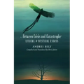 Between Crisis and Catastrophe: Lyrical and Mystical Essays