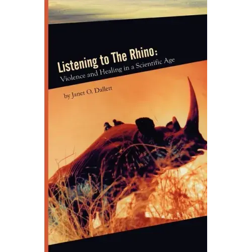 Listening to the Rhino: Violence and Healing in a Scientific Age