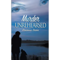 Murder Unrehearsed