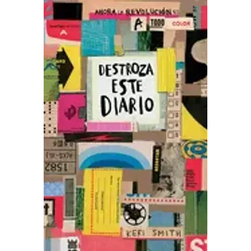 Destroza Este Diario. Ahora a Todo Color / Wreck This Journal. Now in Color