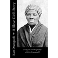 A Slave Girl's Story: Being an Autobiography of Kate Drumgoold