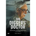The Diggers' Doctor: The fortunate life of Col. Donald Beard, AM, RFD, ED (Retd)