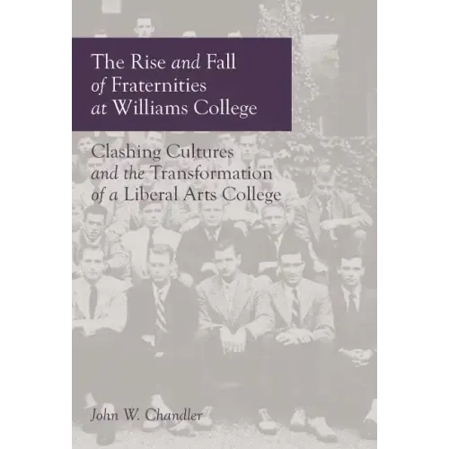 The Rise and Fall of Fraternities at Williams College