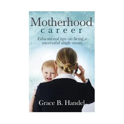 Motherhood: Educational tips on being a successful single mom