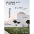The Making of a Mosque: Djamaa Al-Djazaïr - The Grand Mosque of Algiers by Ksp Engel