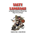 SALTY LANGUAGE - An Unabridged Dictionary of Marine Corps Slang, Terms and Jargon