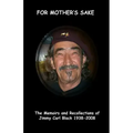 'For Mother's Sake': The Memoirs & Recollections of Jimmy Carl Black 1938-2008
