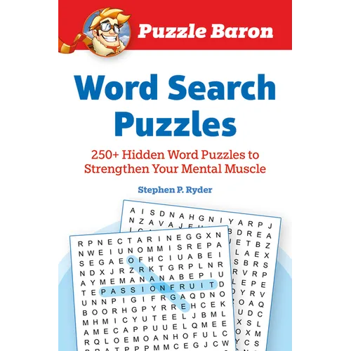 Puzzle Baron's Word Search Puzzles: 250+ Hidden Word Puzzles to Strengthen Your Mental Muscle