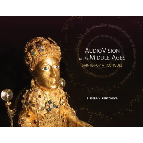 Audiovision in the Middle Ages: Sainte-Foy at Conques