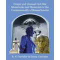 Unique and Unusual Civil War Monuments and Memorials in the Commonwealth of Massachusetts