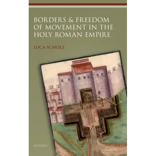 Borders and Freedom of Movement in the Holy Roman Empire