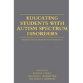 Educating Students with Autism Spectrum Disorders: Research-Based Principles and Practices