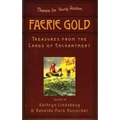 Faerie Gold: Treasures from the Lands of Enchantment