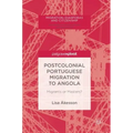 Postcolonial Portuguese Migration to Angola: Migrants or Masters?