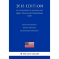 HUD Multifamily Rental Projects - Regulatory Revisions (US Department of Housing and Urban Development Regulation) (HUD) (2018 Edition)