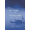 Christianity and Confucianism: Culture, Faith and Politics