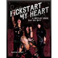 Kickstart My Heart: A Motley Crew Day-By-Day