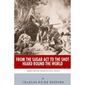 From the Sugar Act to the Shot Heard Round the World: America Before the Revolution, 1764-1775