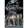 Haunted Tuscaloosa