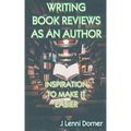 Writing Book Reviews as an Author: Inspiration to Make It Easier
