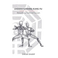 Understanding Kung Fu: Demystifying Traditional Concepts