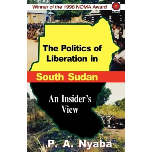 The Politics of Liberation in South Sudan
