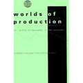 Worlds of Production: The Action Frameworks of the Economy