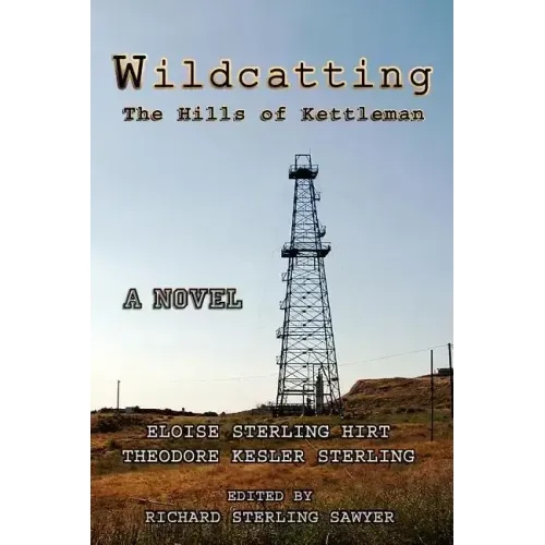 Wildcatting: The Hills of Kettleman
