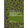 The Catholic Church, the Bible, and Evangelization in China