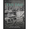 The Erie: The History and Legacy of the Native American Group