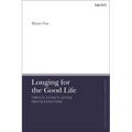 Longing for the Good Life: Virtue Ethics after Protestantism