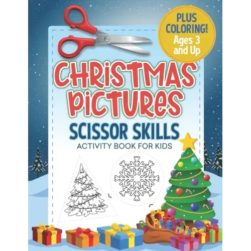 Christmas Pictures Scissor Skills Activity Book For Kids: Coloring and Cutting Practice for Ages 3-5