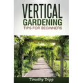Vertical Gardening Tips For Beginners