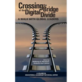 Crossing the Bridge of the Digital Divide: A Walk with Global Leaders (HC)