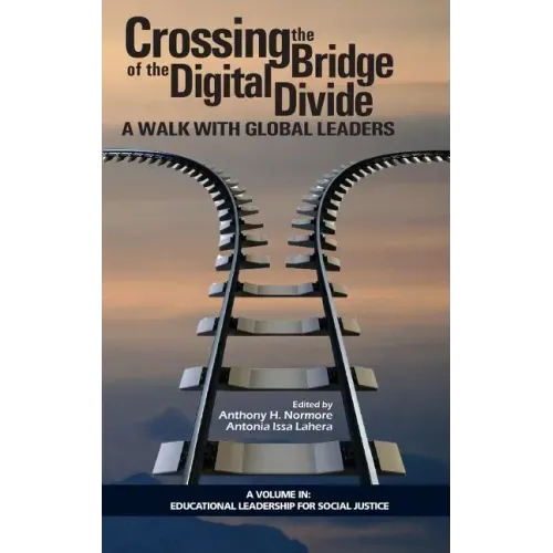 Crossing the Bridge of the Digital Divide: A Walk with Global Leaders (HC)
