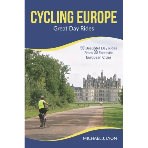 Cycling Europe: Great Day Rides