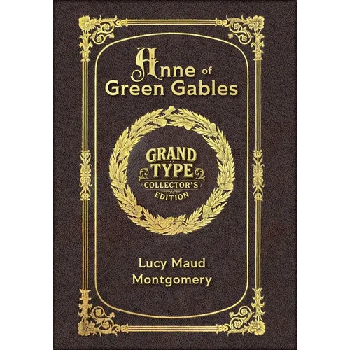 Large Print - Anne of Green Gables - Grand Type Collector's Edition - Matte Hardcover with Dust Jacket