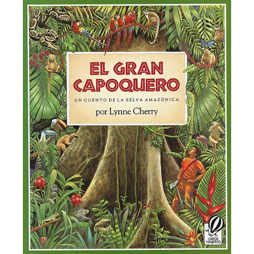 El Gran Capoquero: Un Cuento de la Selva Amazónica, the Great Kapok Tree (Spanish Edition)