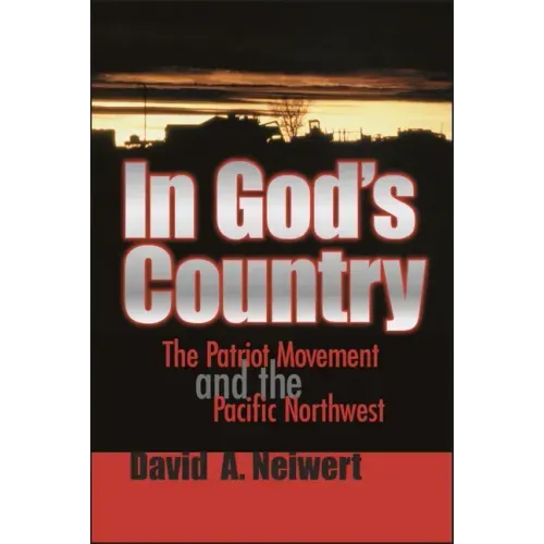 In God's Country: The Patriot Movement and the Pacific Northwest
