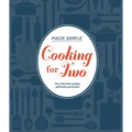Made Simple - Cooking for Two: Your Favorite Recipes, Perfectly Portioned