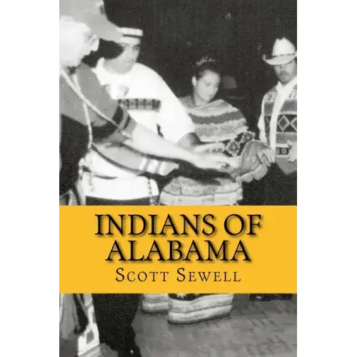 Indians of Alabama: Guide to the Indian Tribes of The Yellowhammer State