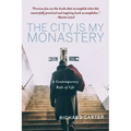 The City Is My Monastery: A Contemporary Rule of Life