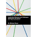 Leadership Dilemmas and Challenges: Reflections and Advice: Or, "Why I Do That?"
