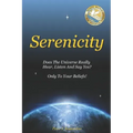 Serenicity: Does the Universe Really Hear, Listen and Say Yes? Only to Your Beliefs