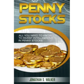 Penny Stocks For Beginners - Trading Penny Stocks: All You Need To Know To Invest Intelligently in Penny Stocks