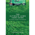 The Ultimate Lawn Care Guide: No green thumbs? No problem!