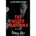 The Gilded Madonna: A Clyde Smith Mystery