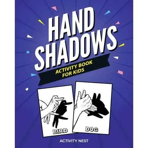 Hand Shadows Activity Book For Kids: 30 Easy To Follow Illustrations